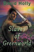 Slaves of Greenworld 162639623X Book Cover