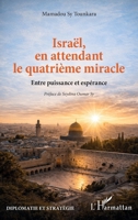 Israël, en attendant le quatrième miracle: Entre puissance et espérance 2336593041 Book Cover