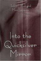 Into the Quicksilver Mirror 1413743005 Book Cover