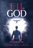 Eli vs God: You Give and Take Away 1775237109 Book Cover