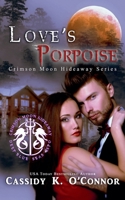 Love's Porpoise (Crimson Moon Hideaway) B0DWRPP5LR Book Cover