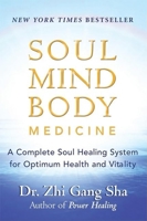 Soul Mind Body Medicine: A Complete Soul Healing System for Optimum Health and Vitality 1577315286 Book Cover