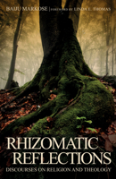 Rhizomatic Reflections: Discourses on Religion and Theology 1532630840 Book Cover