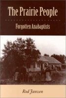 The Prairie People: Forgotten Anabaptists 0874519314 Book Cover