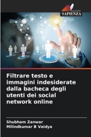 Filtrare testo e immagini indesiderate dalla bacheca degli utenti dei social network online (Italian Edition) 6208378516 Book Cover