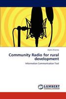 Community Radio for rural development: Information Communication Tool 3845434864 Book Cover