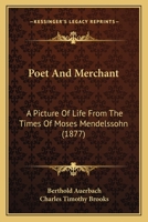 ... Poet and Merchant: A Picture of Life From the Times of Moses Mendelssohnc 117804324X Book Cover
