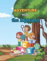 Adventure with the Alphabet: A Fun and Engaging Journey Through Letters and Words for Kids B0DVGJS2VP Book Cover