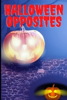 Halloween Opposites B08KQ1LKJN Book Cover