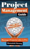 Project Management Guide: Manage Projects Like a Pro 1517126517 Book Cover