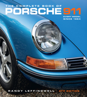 The Complete Book of Porsche 911 4th Edition: Every Model Since 1964 (Complete Book Series) 0760393885 Book Cover