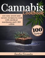 Cannabis Cookbook: 100 Easy Sweet and Savory Recipes to Cook with Medical Cbd Edible B08HJ5DHNN Book Cover