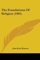 The Foundations of Religion 0548883300 Book Cover