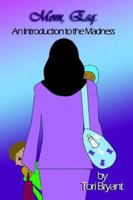 Mom, Esq.: An Introduction to the Madness 097698900X Book Cover
