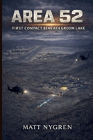 Area 52: First Contact Beneath Groom Lake B0GY6333XG Book Cover
