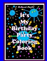 D. McDonald Designs It's My Birthday Party Coloring Book 1545086893 Book Cover