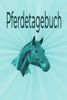 Pferdetagebuch: Das besondere Pferdetagebuch für 90 Tage, A5, zusätzlich 10 leere Futterpläne , tolle Geschenkidee rund ums Pferd, Reiten, Pferdepflege, Pferdeliebe (German Edition) 1713470543 Book Cover