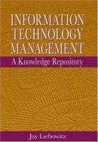 Information Technology Management: A Knowledge Repository 0849371678 Book Cover