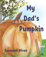 My Dad's Pumpkin 0645401064 Book Cover