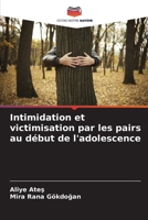 Intimidation et victimisation par les pairs au début de l'adolescence (French Edition) 6207803221 Book Cover