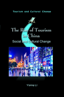 The Rise of Tourism in China: Social and Cultural Change 1845418905 Book Cover