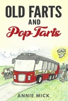 Old Farts and Pop Tarts 1963572068 Book Cover