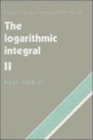 The Logarithmic Integral: Volume 2 0521102545 Book Cover