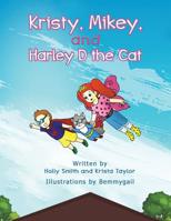 Kristy, Mikey, and Harley d the Cat 1645362507 Book Cover