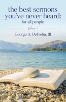 The Best Sermons You've Never Heard: For All People: Volume 1 1685157491 Book Cover
