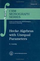 Hecke Algebras with Unequal Parameters (Crm Monograph Series, 18) 0821833561 Book Cover