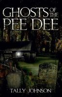 Ghosts of the Pee Dee (Haunted America) 1596296267 Book Cover
