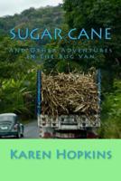 Sugar Cane: And Other Adventures in the Bug Van 1548659983 Book Cover