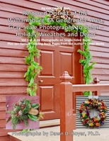 Restored District Williamsburg Va Geographic Area Gray Scale Photos to Color: Holiday Wreathes and Decor - Vol 1 of 4 1540860450 Book Cover