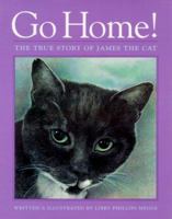 Go Home!: The True Story of James the Cat 0807529753 Book Cover
