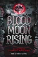 Blood Moon Rising (THE BLOOD MOON SERIES) 1966239939 Book Cover