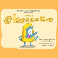 The Cheeseman: I Like Cheese! (Doc Possum Presents The Pouch Music Song Series) B0CK3ZHD3D Book Cover