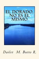 El Dorado, No Es El Mismo 1530803446 Book Cover