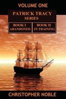Patrick Tracy Series Volume One: Book One - Abandoned & Book Two - In Training 154125595X Book Cover