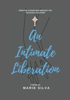 An Intimate Liberation B0BF33NFMC Book Cover