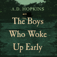 The Boys Who Woke Up Early 1945501278 Book Cover