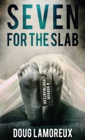 Seven for the Slab: A Horror Portmanteau 4867501107 Book Cover