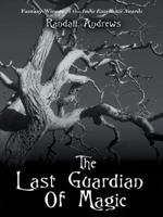 The Last Guardian Of Magic 0595473458 Book Cover