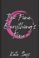 I'm Fine. Everything's Fine. 1792975929 Book Cover