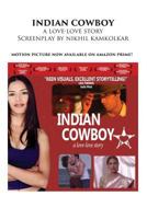 Indian Cowboy: A Screenplay by Nikhil Kamkolkar 1534782079 Book Cover