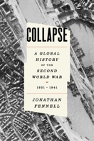Collapse: The World Goes to War 1931-1942 1668075938 Book Cover