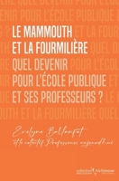 Le mammouth et la fourmilière: Quel devenir pour l'école publique et ses professeurs ? 2379663211 Book Cover