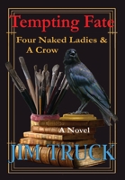 Tempting Fate: Four Naked Ladies & A Crow B0FL4WKLWT Book Cover