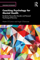 Coaching Psychology for Mental Health: Borderline Personality Disorder and Personal Psychological Recovery 0367501457 Book Cover