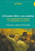 El Hombre Libre y Sus Sombras 847658783X Book Cover