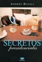 Secretos Presidenciales 987224930X Book Cover